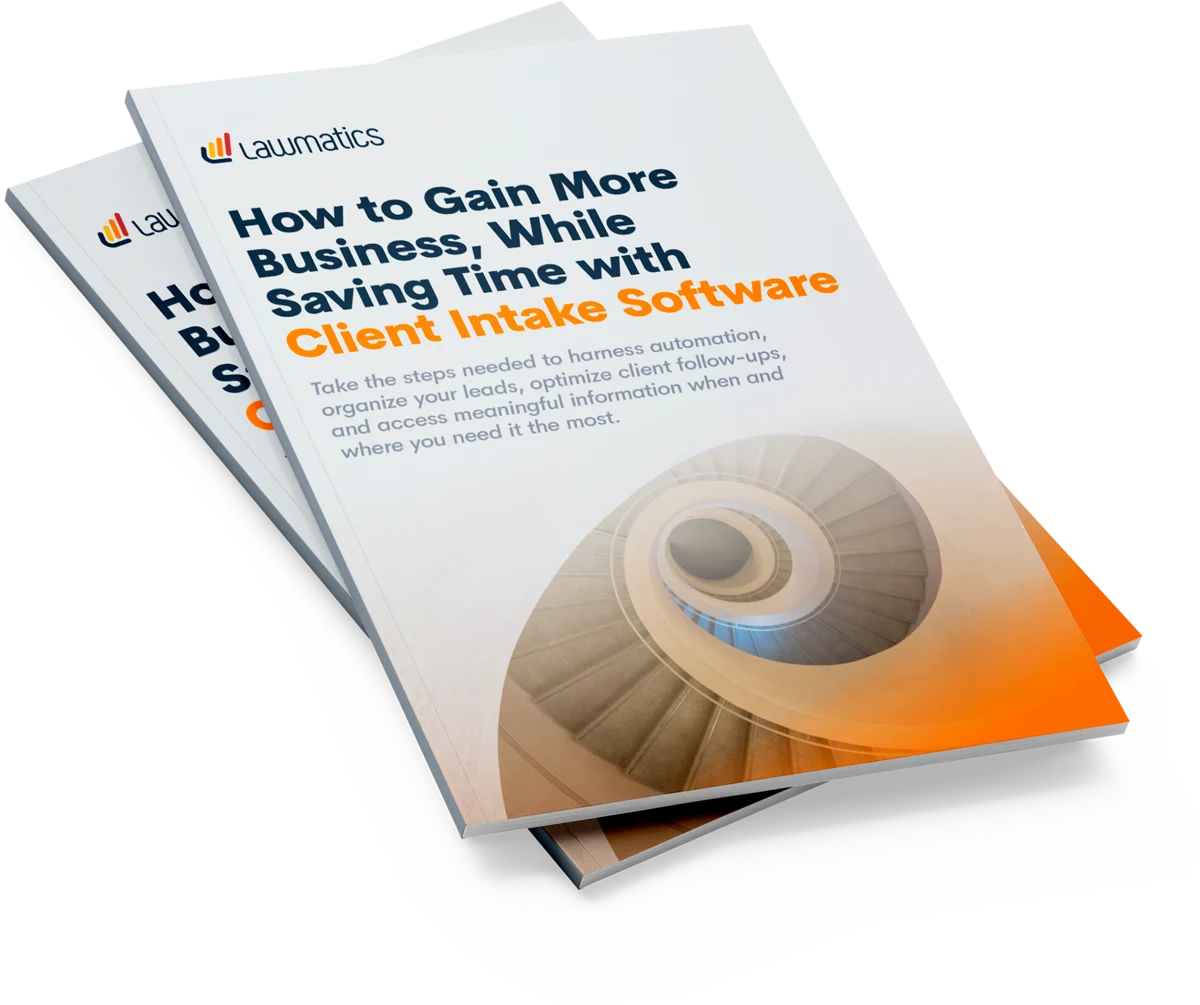 How to Gain More Business, While Saving Time with Client Intake Software eBook