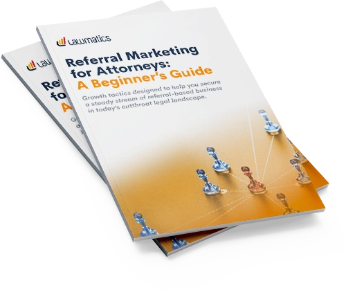 Referral Marketing for Attorneys: A Beginner's Guide