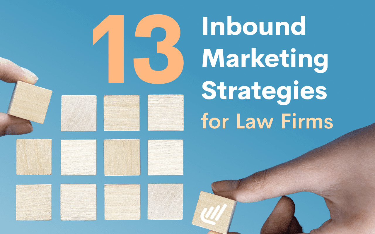 13 Inbound Marketing Strategies for Law Firms