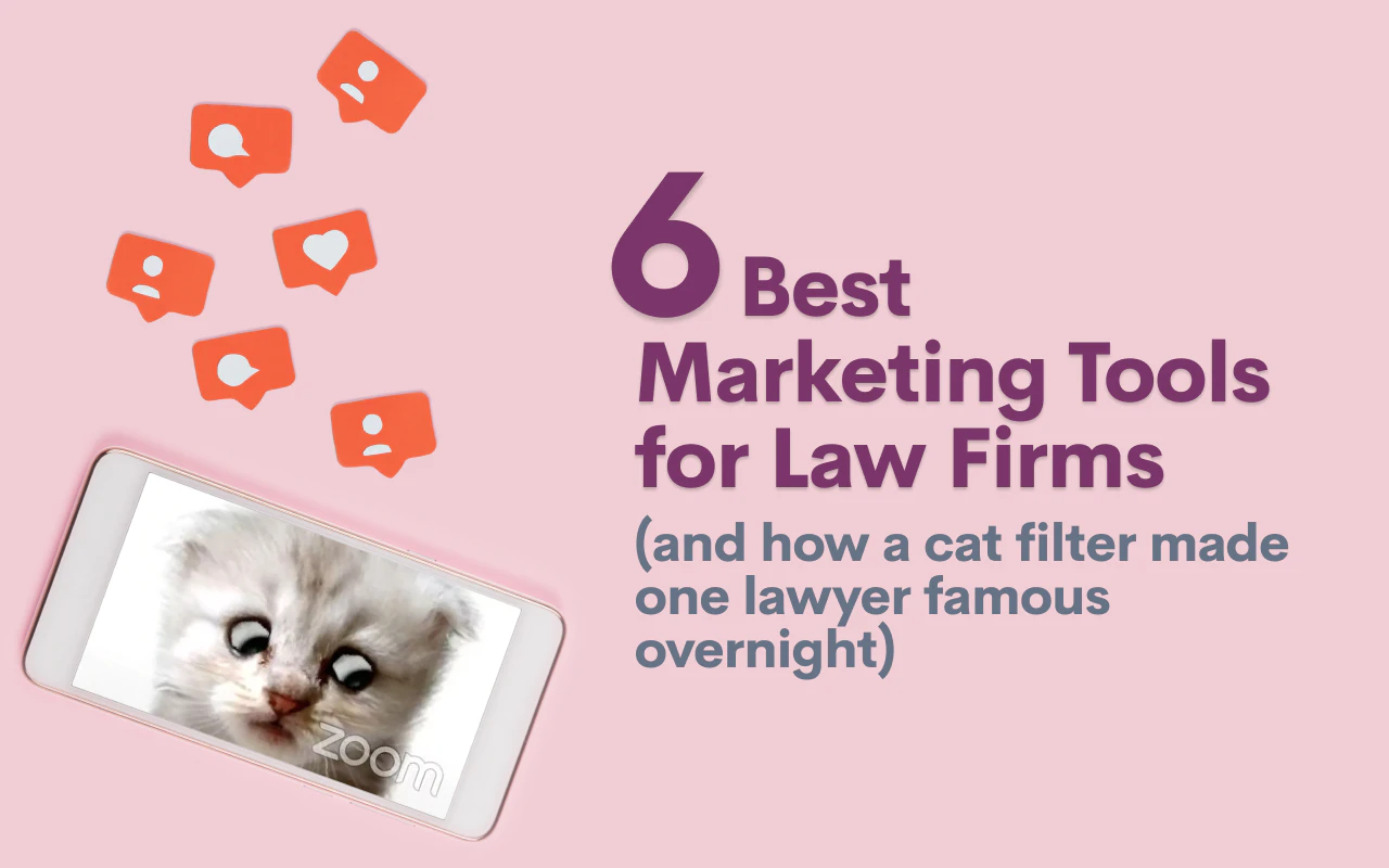 6 Best Marketing Tools for Law Firms (and how a cat filter made one lawyer famous overnight)
