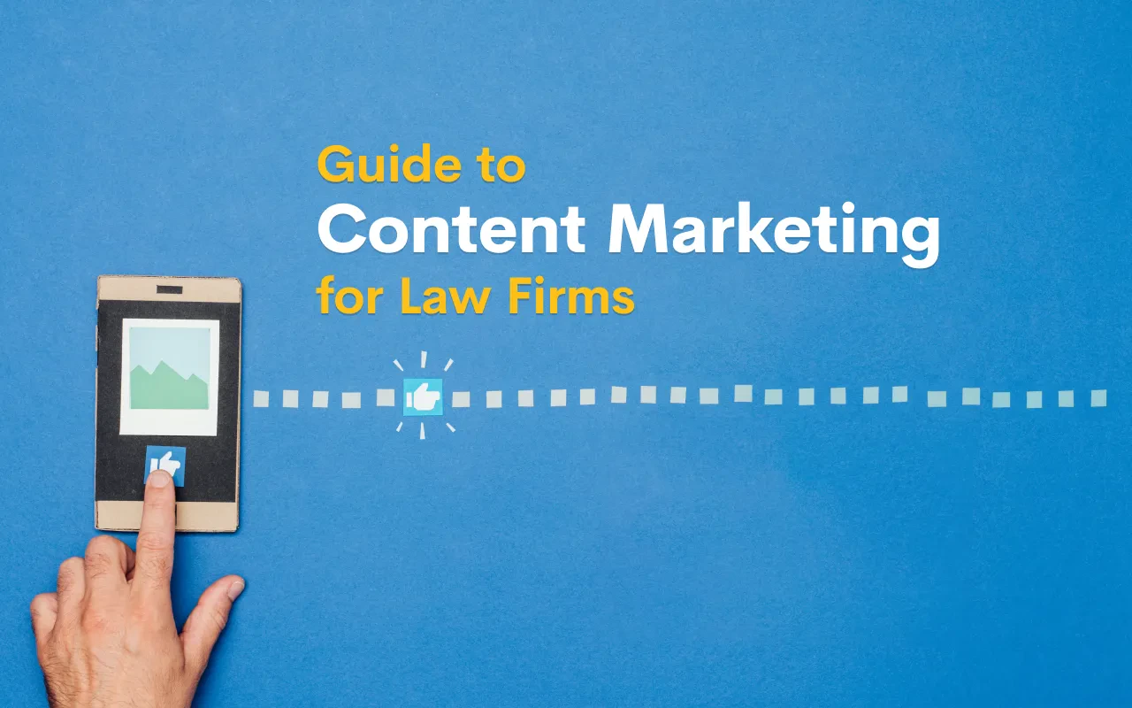 A Guide To Content Marketing for Law Firms