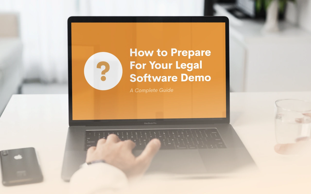 How to Prepare For Your Legal Software Demo: A Complete Guide