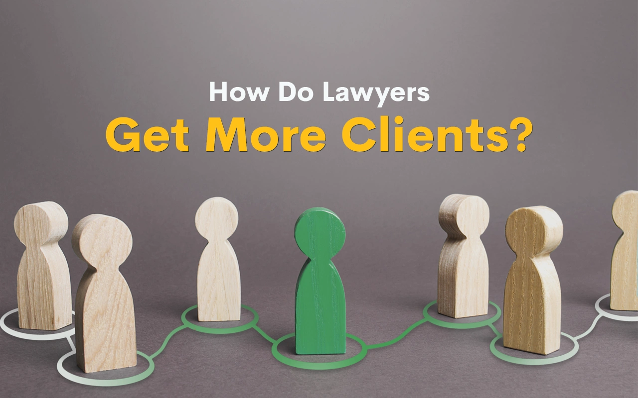 How Do Lawyers Get More Clients?