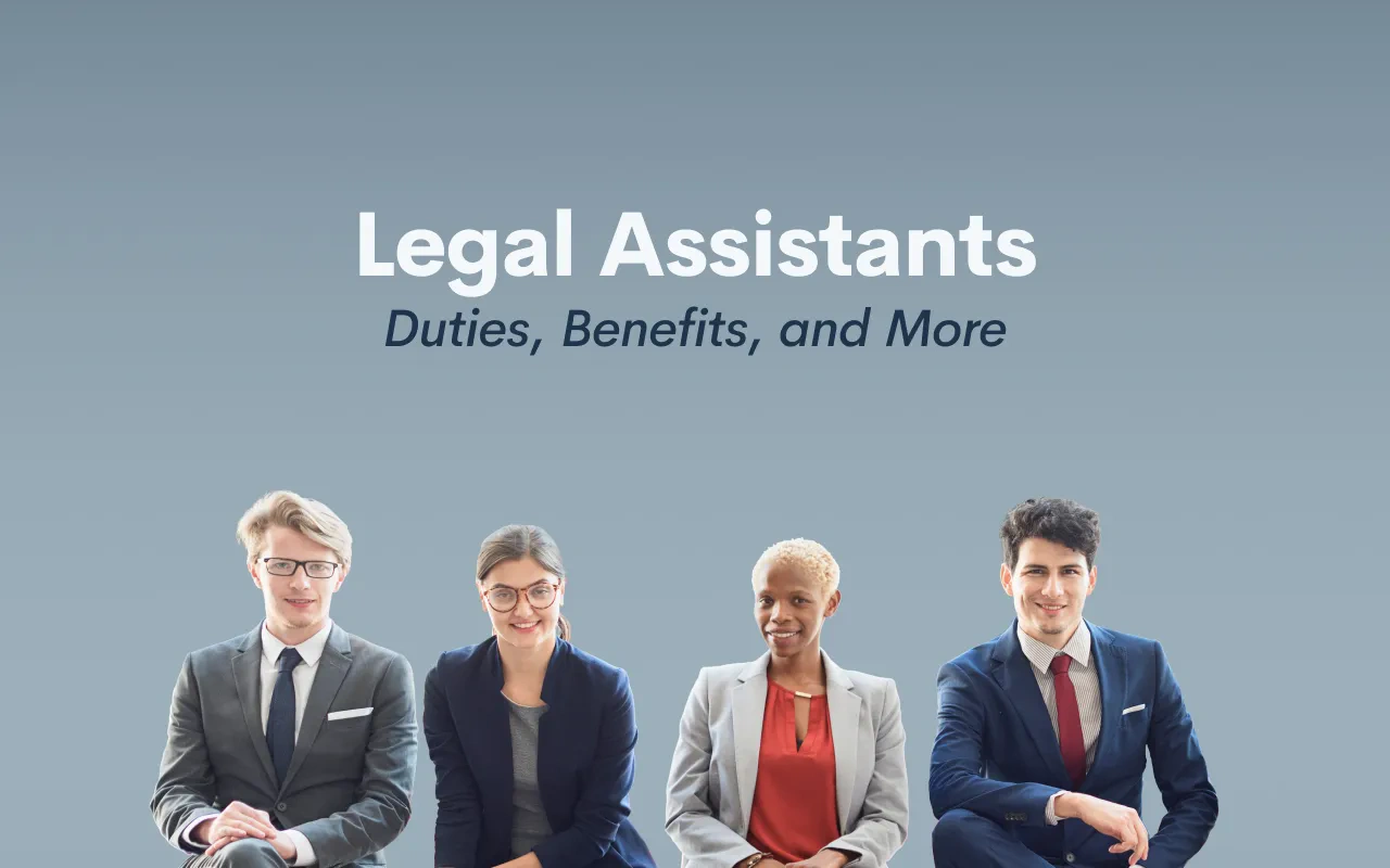 Legal Assistants: Duties, Benefits, and More