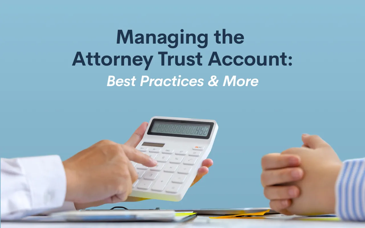 Managing the Attorney Trust Account: Best Practices & More