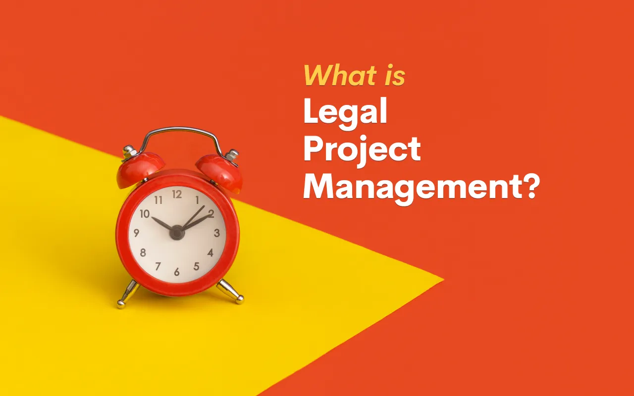 What is Legal Project Management?