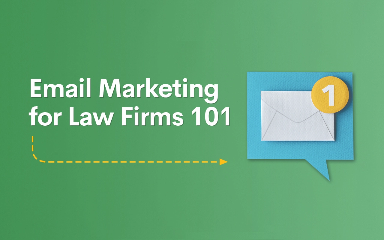 Email Marketing for Law Firms 101