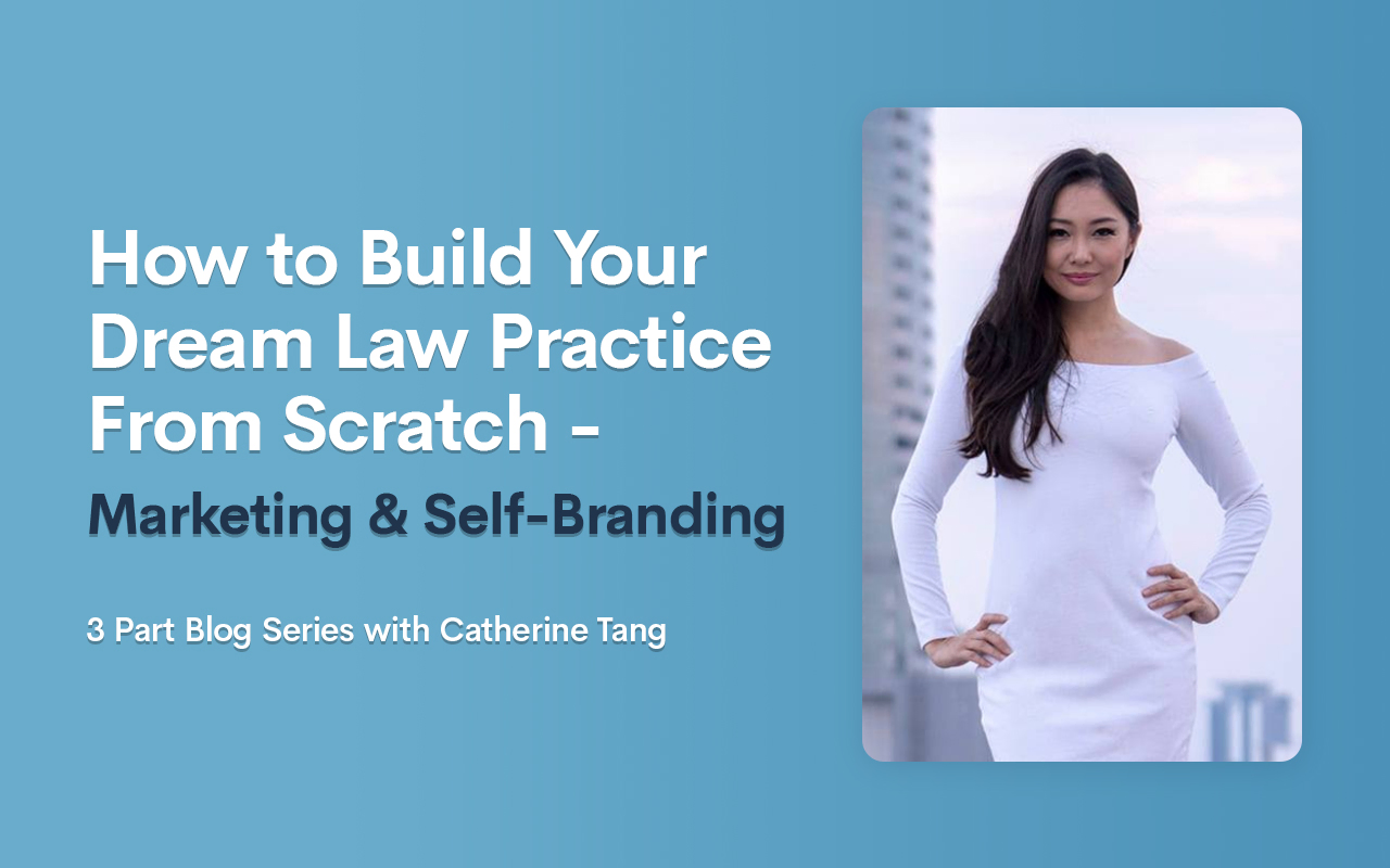 How to Build Your Dream Law Practice From Scratch - Marketing & Self-Branding