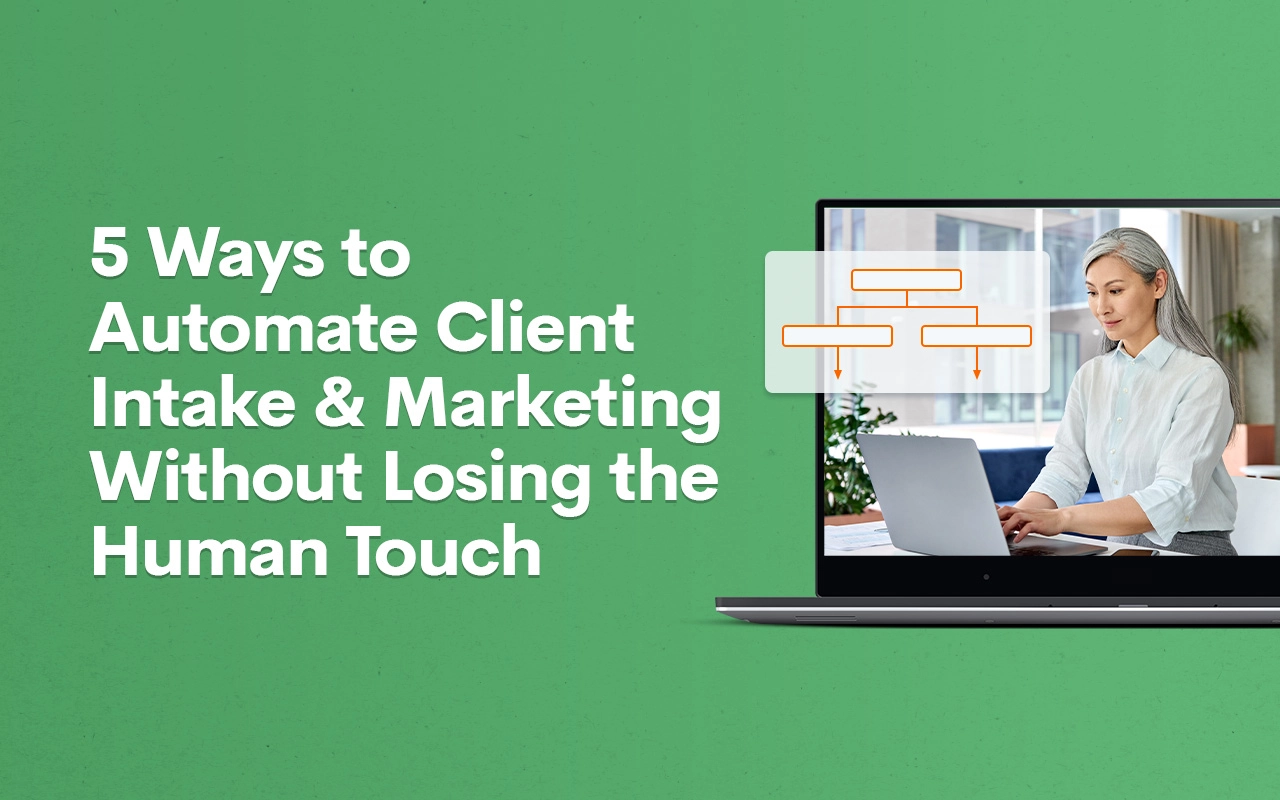 5-Ways-to-Automate-Client-Intake-&-Marketing-Without-Losing-the-Human-Touch_BLOG