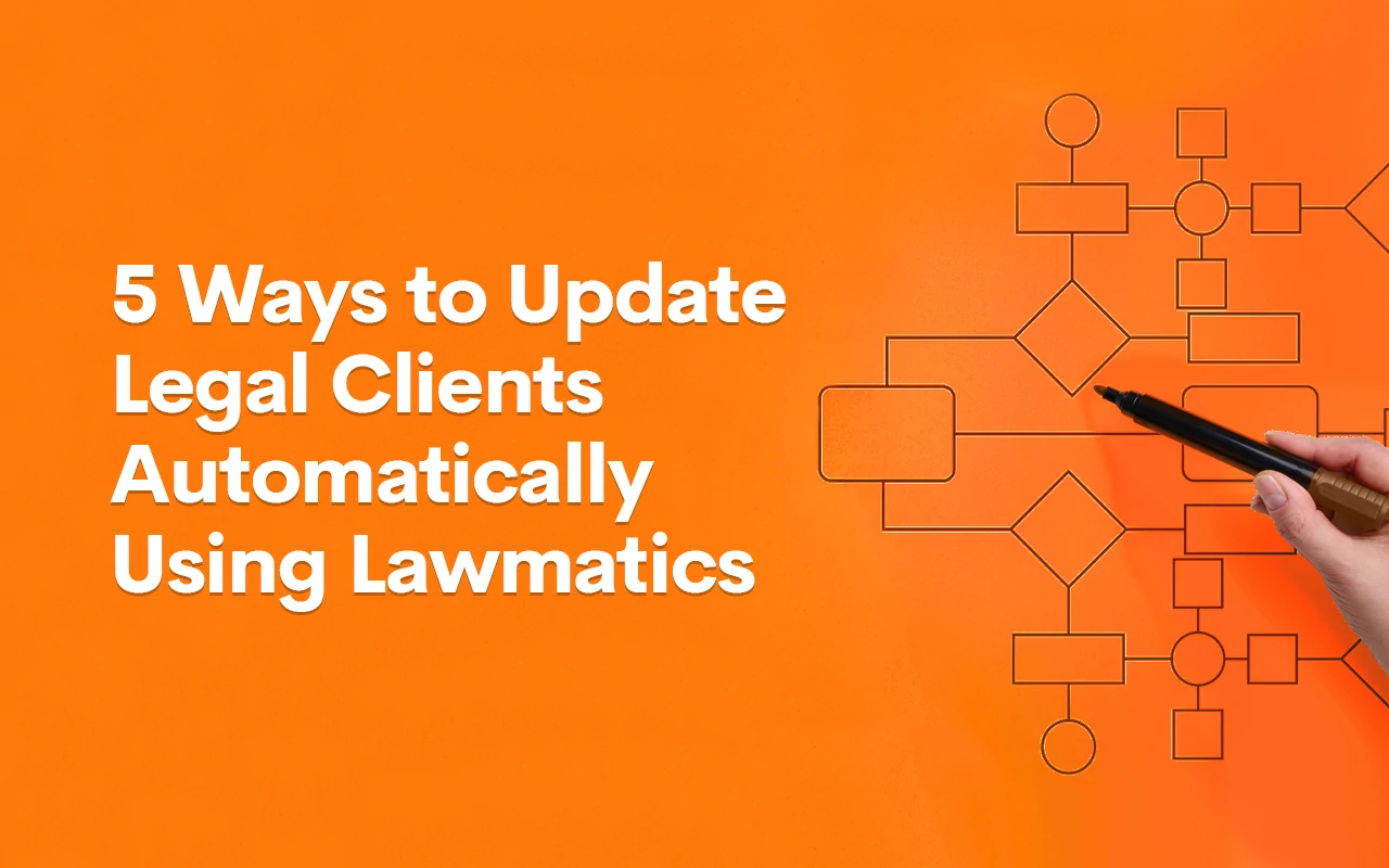 5-Ways-to-Update-Legal-Clients-Automatically-Using-Lawmatics