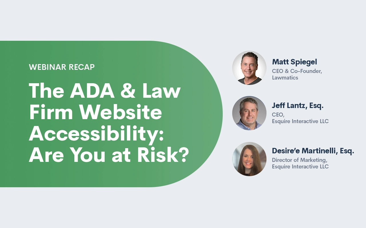 Webinar Recap: The ADA & Law Firm Website Accessibility: Are You at Risk?