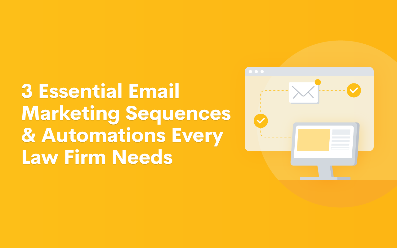 3-Essential-Email-Marketing-Sequences-and-Automations-Every-Law-Firm-Needs_BLOG