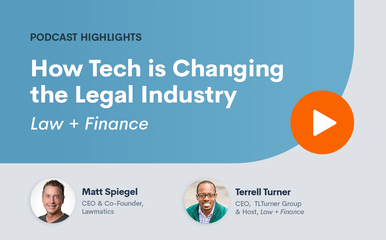 Podcast Highlights: How Tech is Changing the Legal Industry | <i>Law + Finance</i>