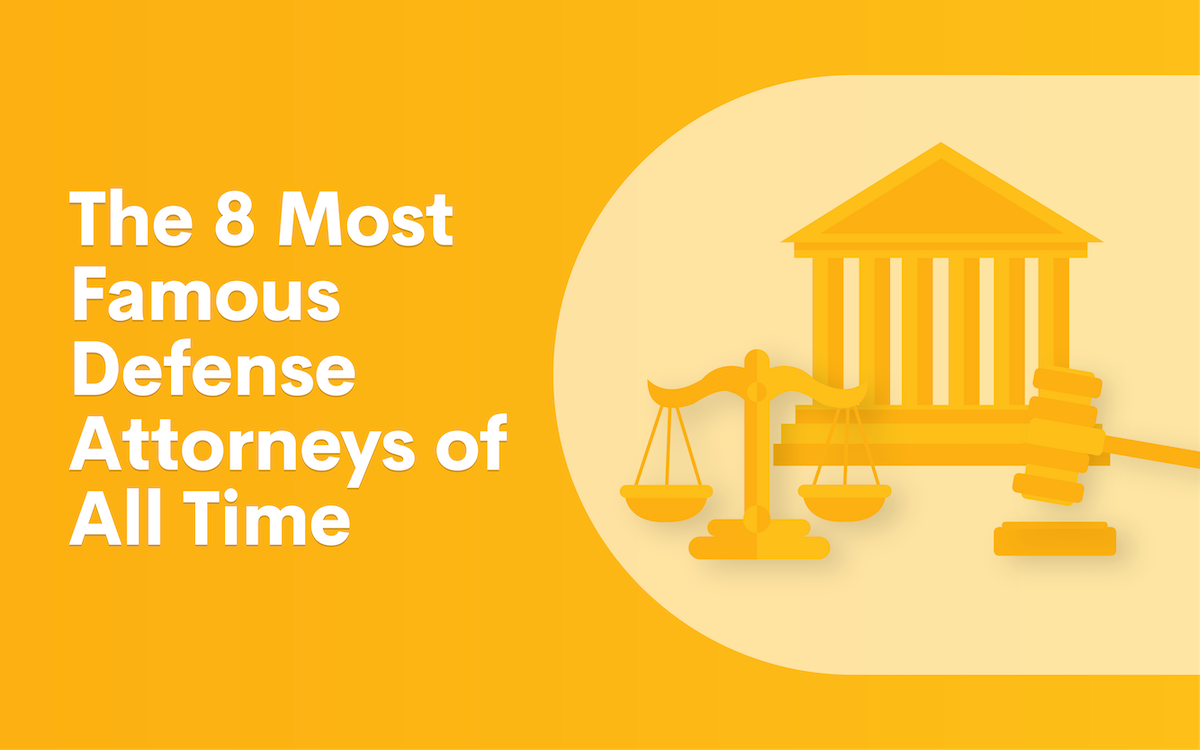 The 8 Most Famous Defense Attorneys of All Time
