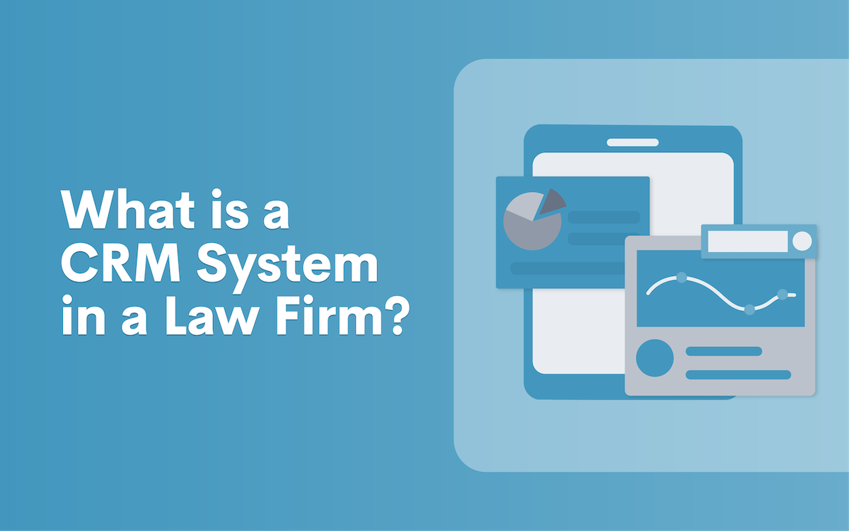 What is a CRM System in a Law Firm?