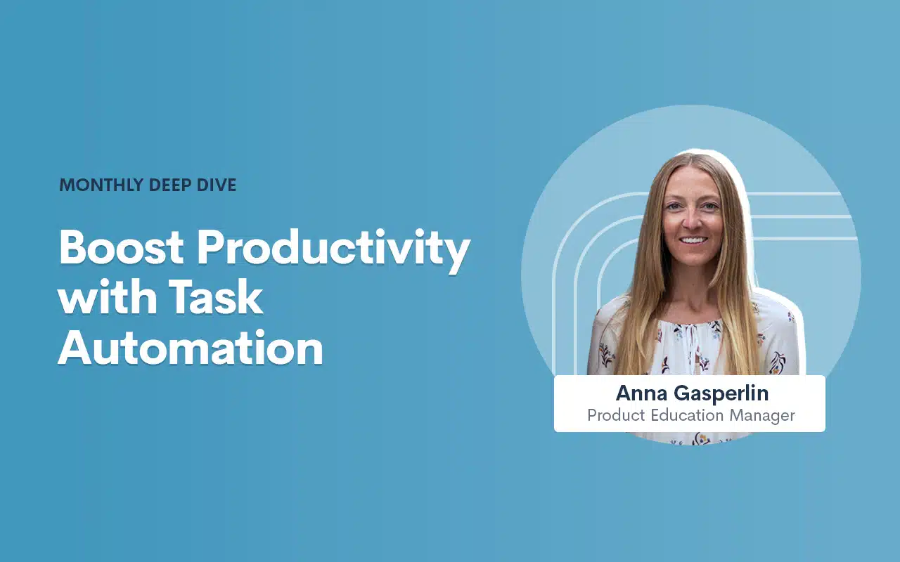 Deep Dive Recap: Boost Productivity with Task Automation