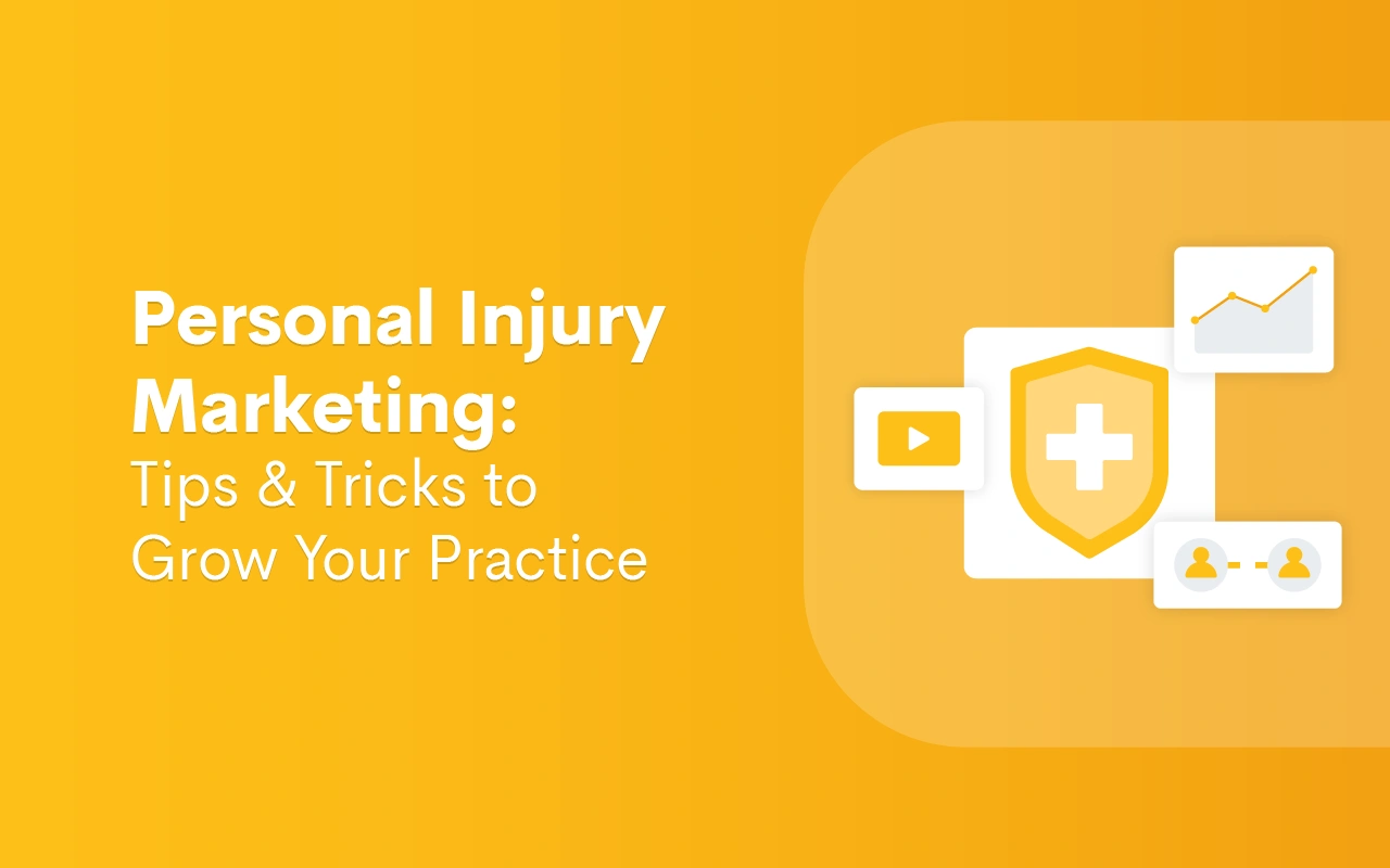 Personal Injury Marketing: Tips & Tricks to Grow Your Practice