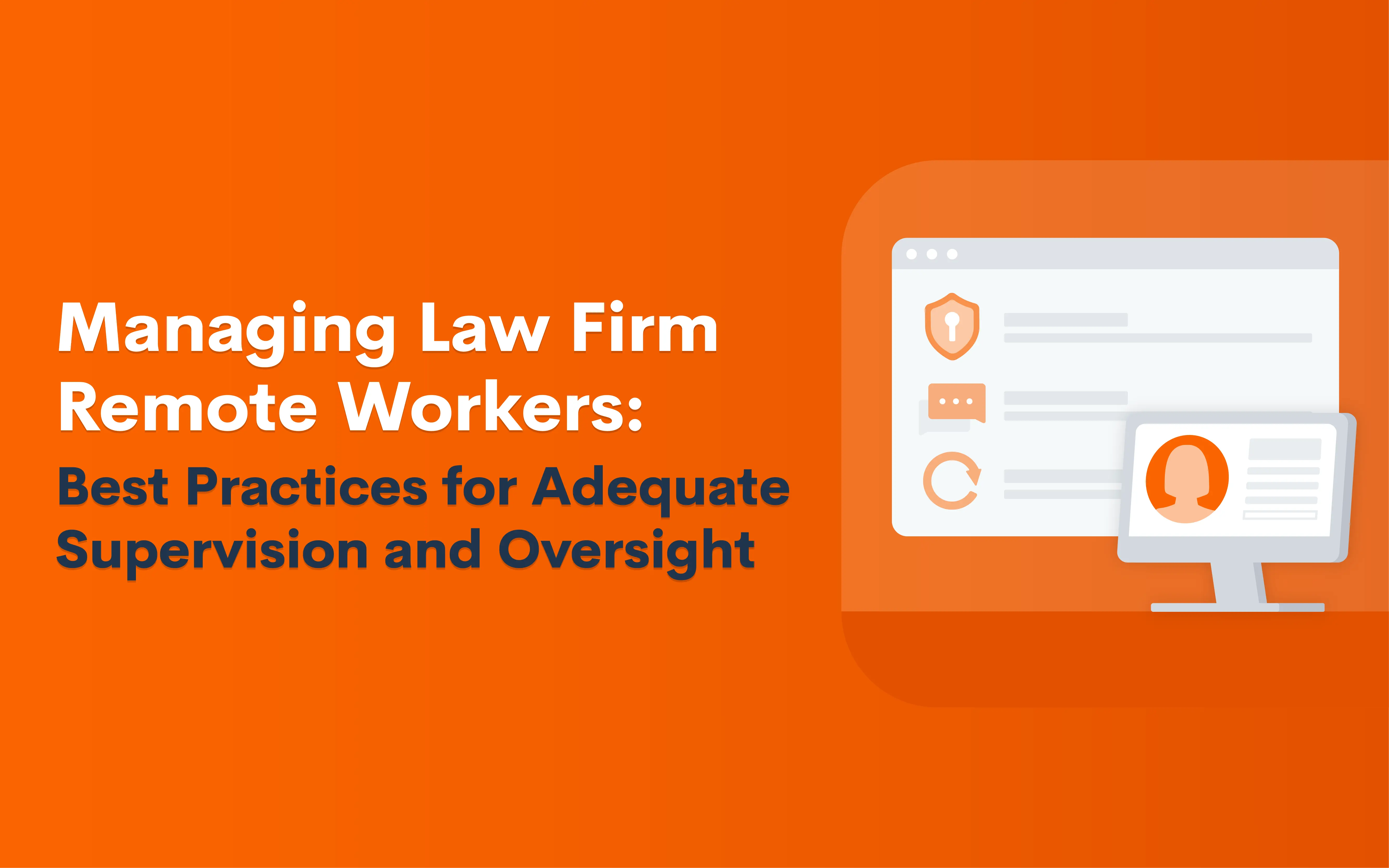Managing Law Firm Remote Workers: Best Practices for Adequate Supervision and Oversight