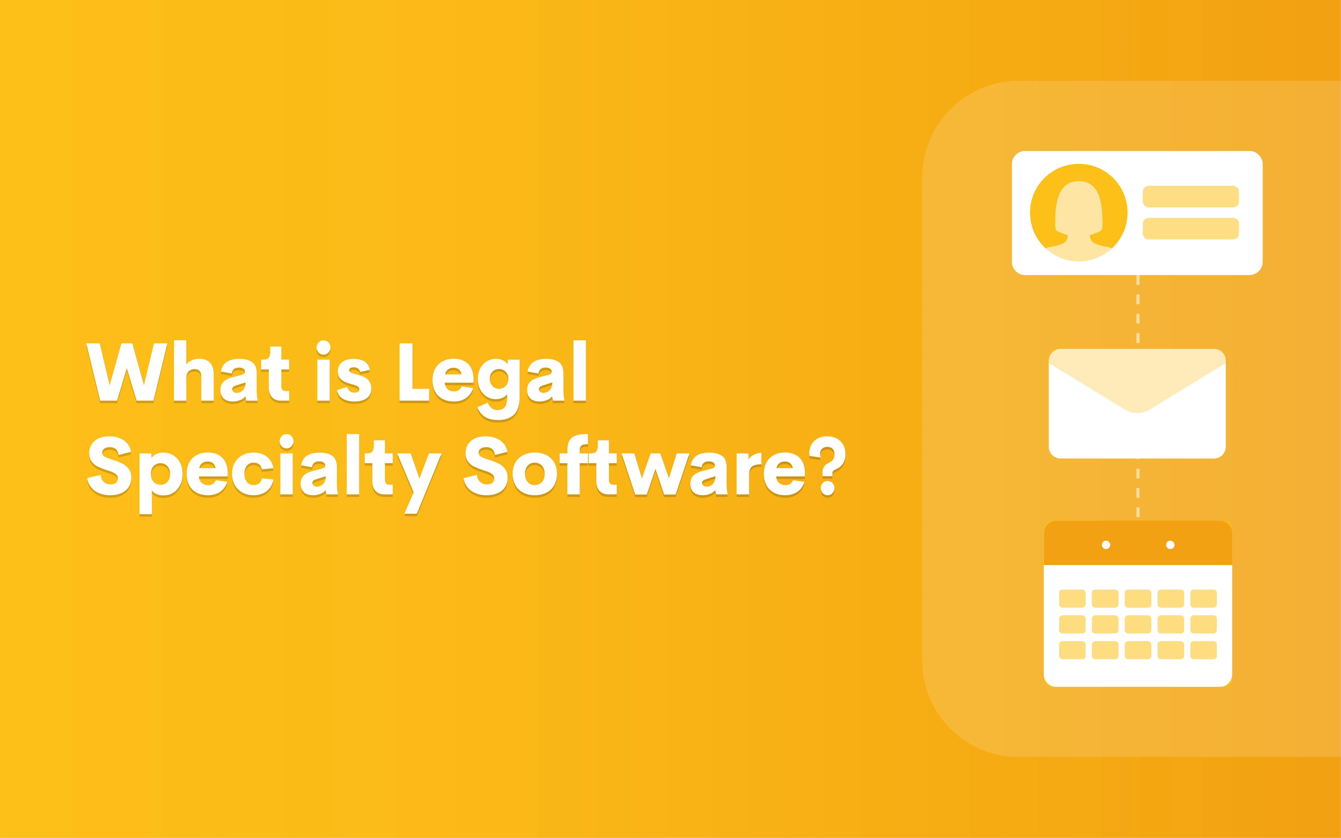 What is Legal Specialty Software?