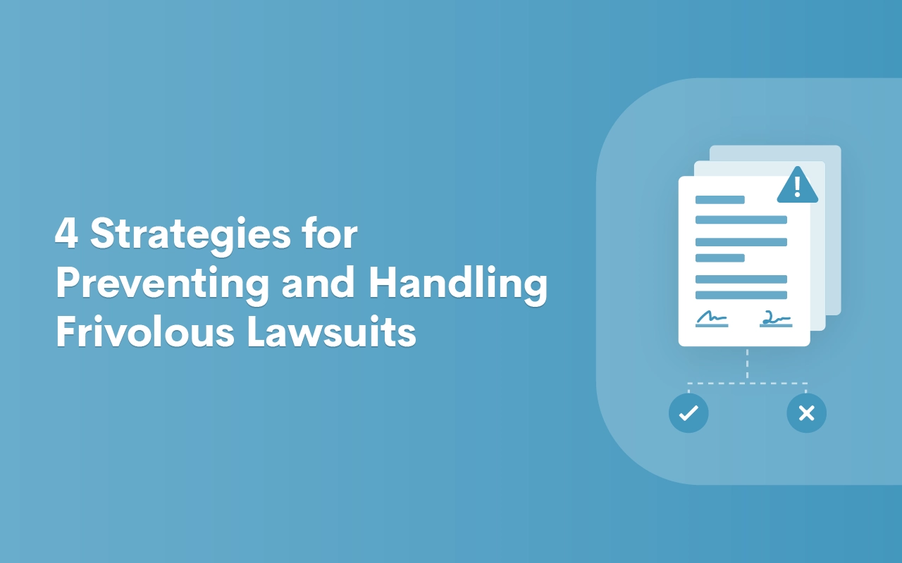 4 Strategies for Preventing and Handling Frivolous Lawsuits