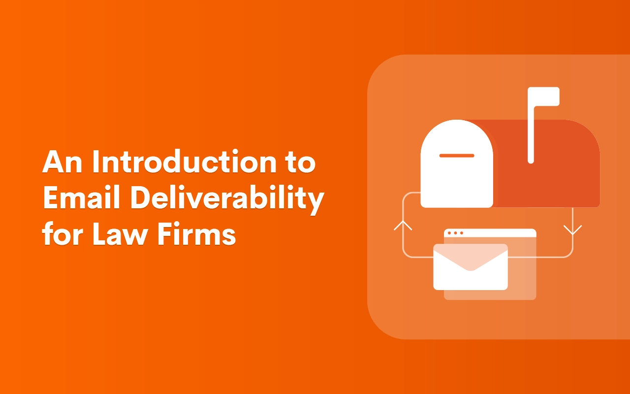 An Introduction to Email Deliverability for Law Firms