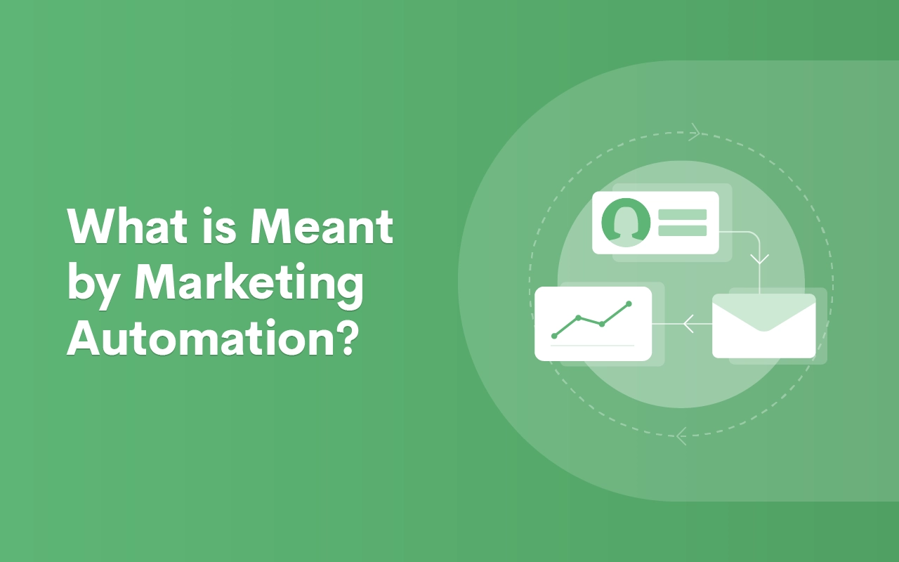 What is Meant by Marketing Automation?