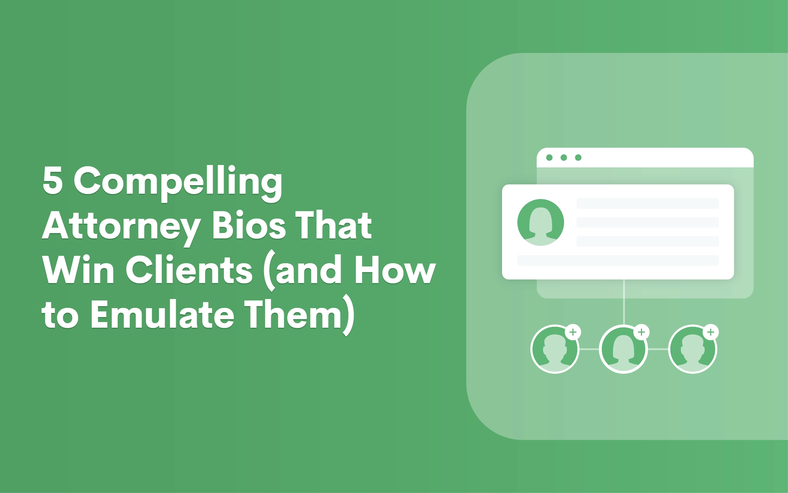 5-Compelling-Attorney-Bios-That-Win-Clients-and-How-to-Emulate-Them_BLOG-02