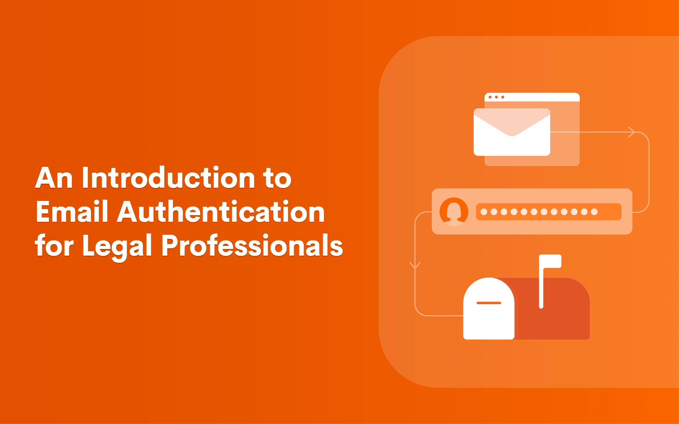 An Introduction to Email Authentication for Legal Professionals