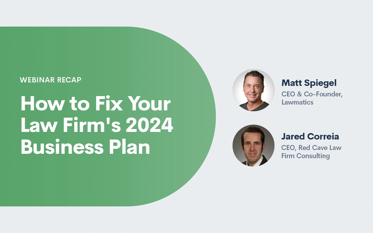 Webinar Recap: How to Fix Your Law Firm's 2024 Business Plan