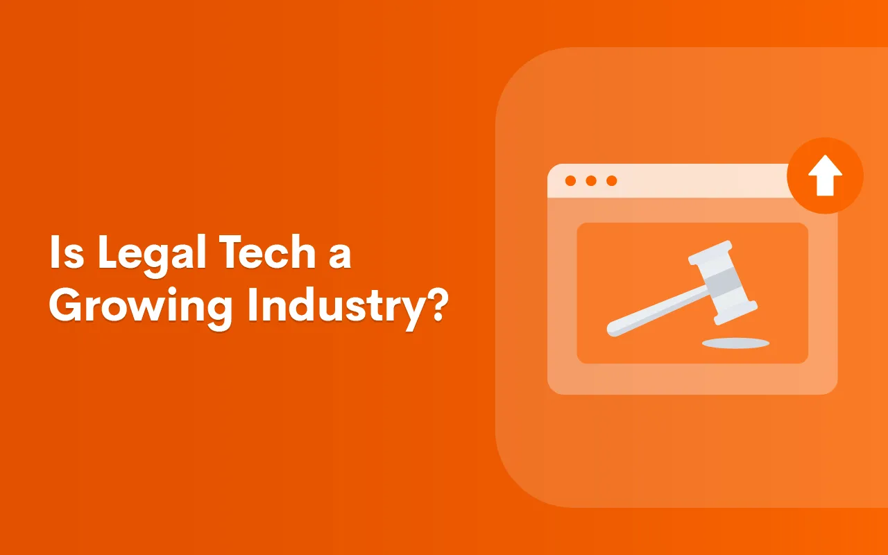 Is Legal Tech a Growing Industry?