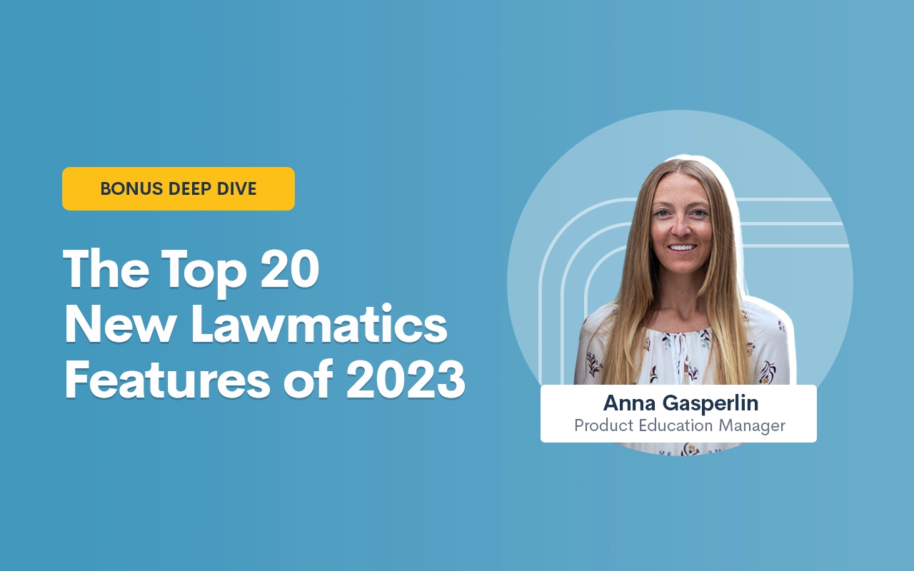 Deep Dive Recap: The Top 20 New Lawmatics Features of 2023