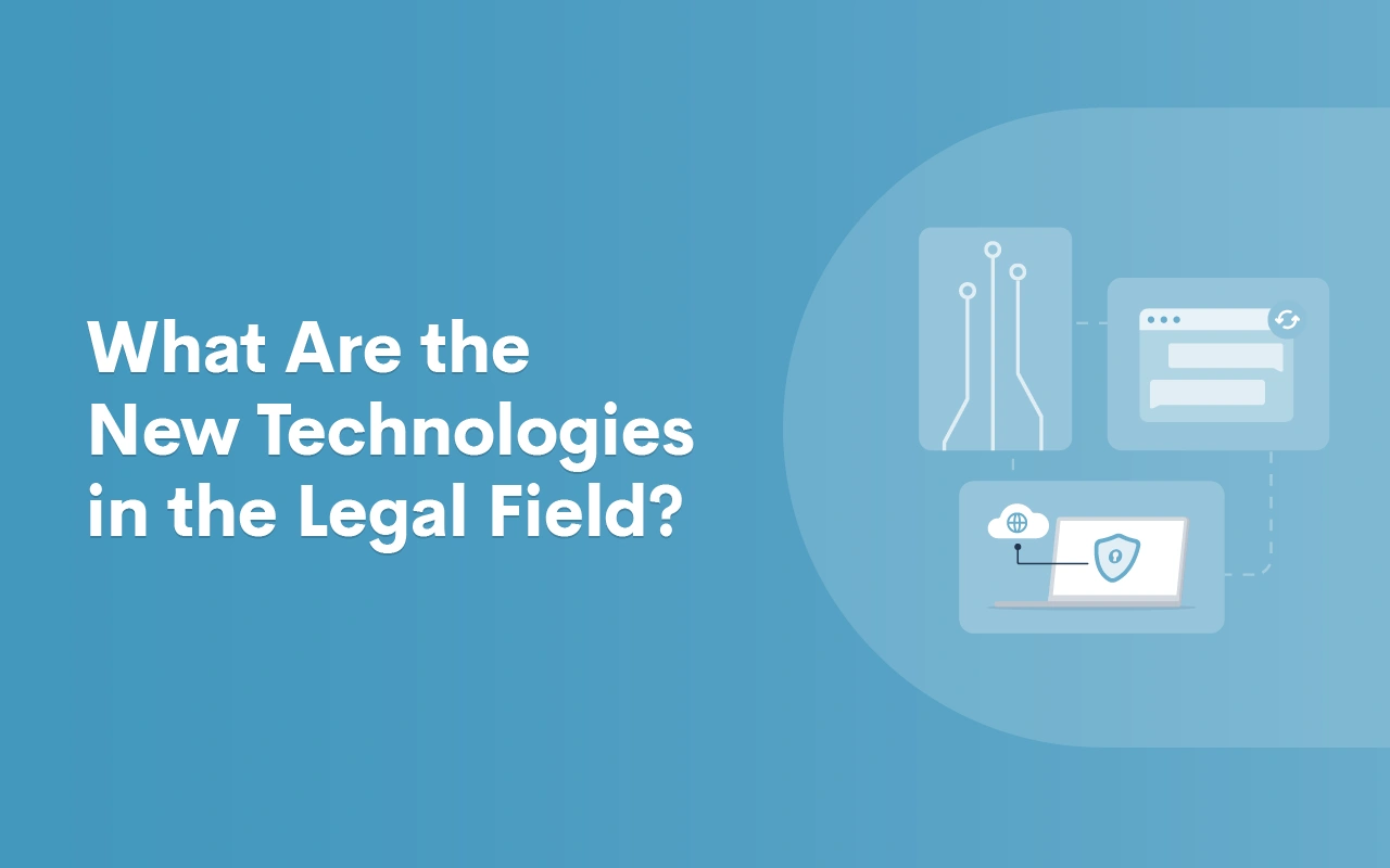 What Are the New Technologies in the Legal Field?