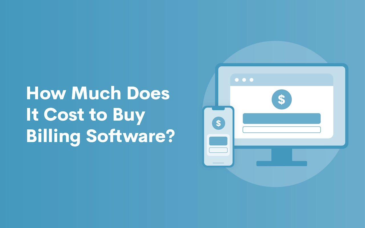 How-Much-Does-it-Cost-to-Buy-Billing-Software_BLOG-2