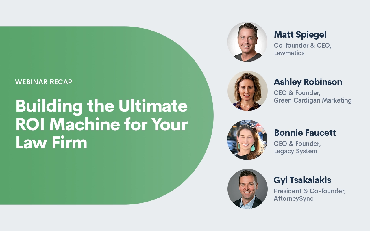 Webinar Recap: Building the Ultimate ROI Machine for Your Law Firm