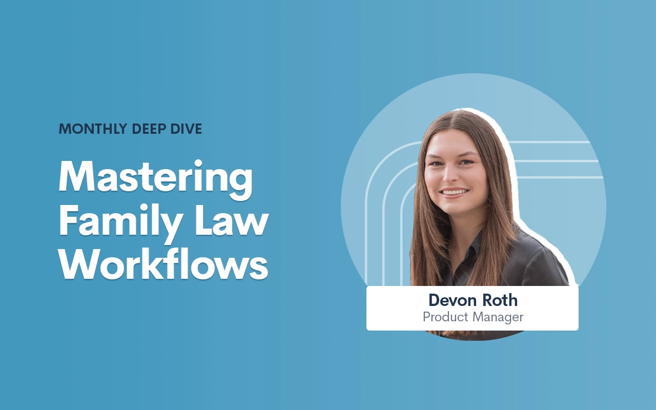 Deep Dive Recap: Mastering Family Law Workflows with Lawmatics