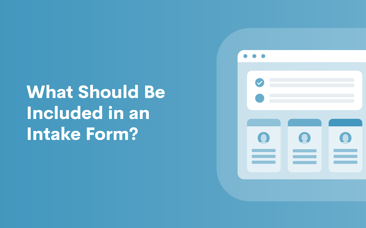 What-Should-Be-Included-In-An-Intake-Form_BLOG