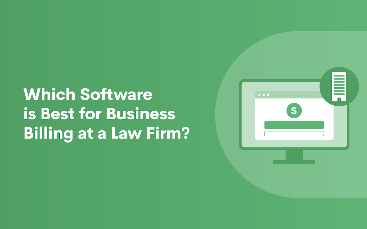 Which Software is Best for Business Billing at a Law Firm?