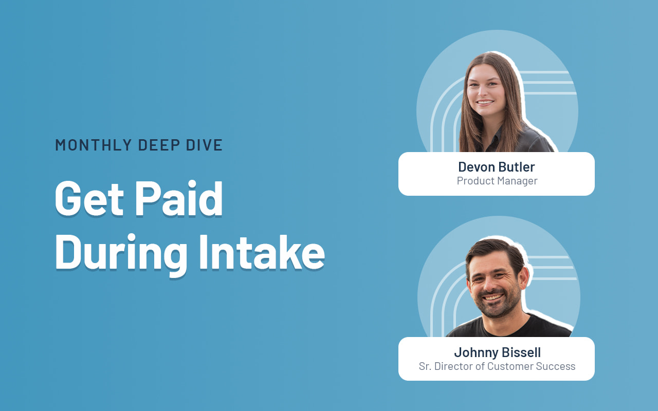 Deep Dive Recap: Get Paid During Intake