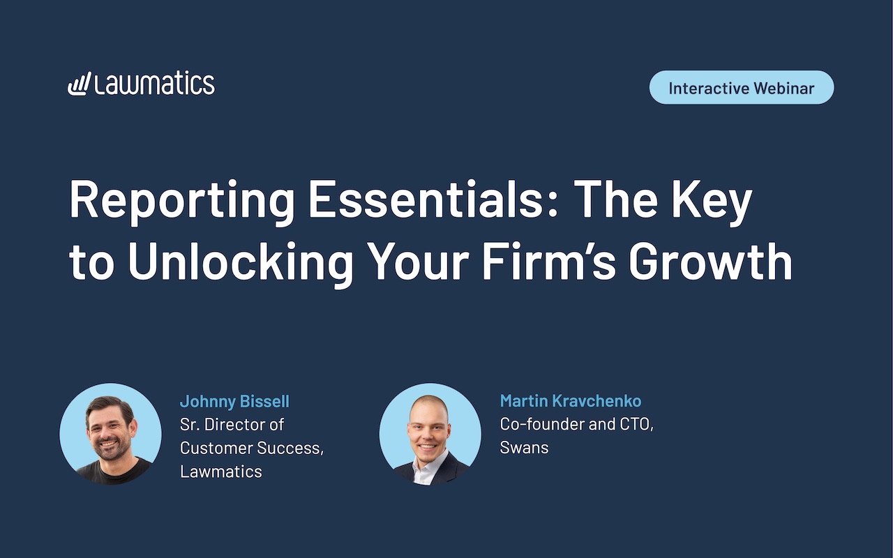Webinar Recap: Reporting Essentials: The Key to Unlocking Your Firm’s Growth