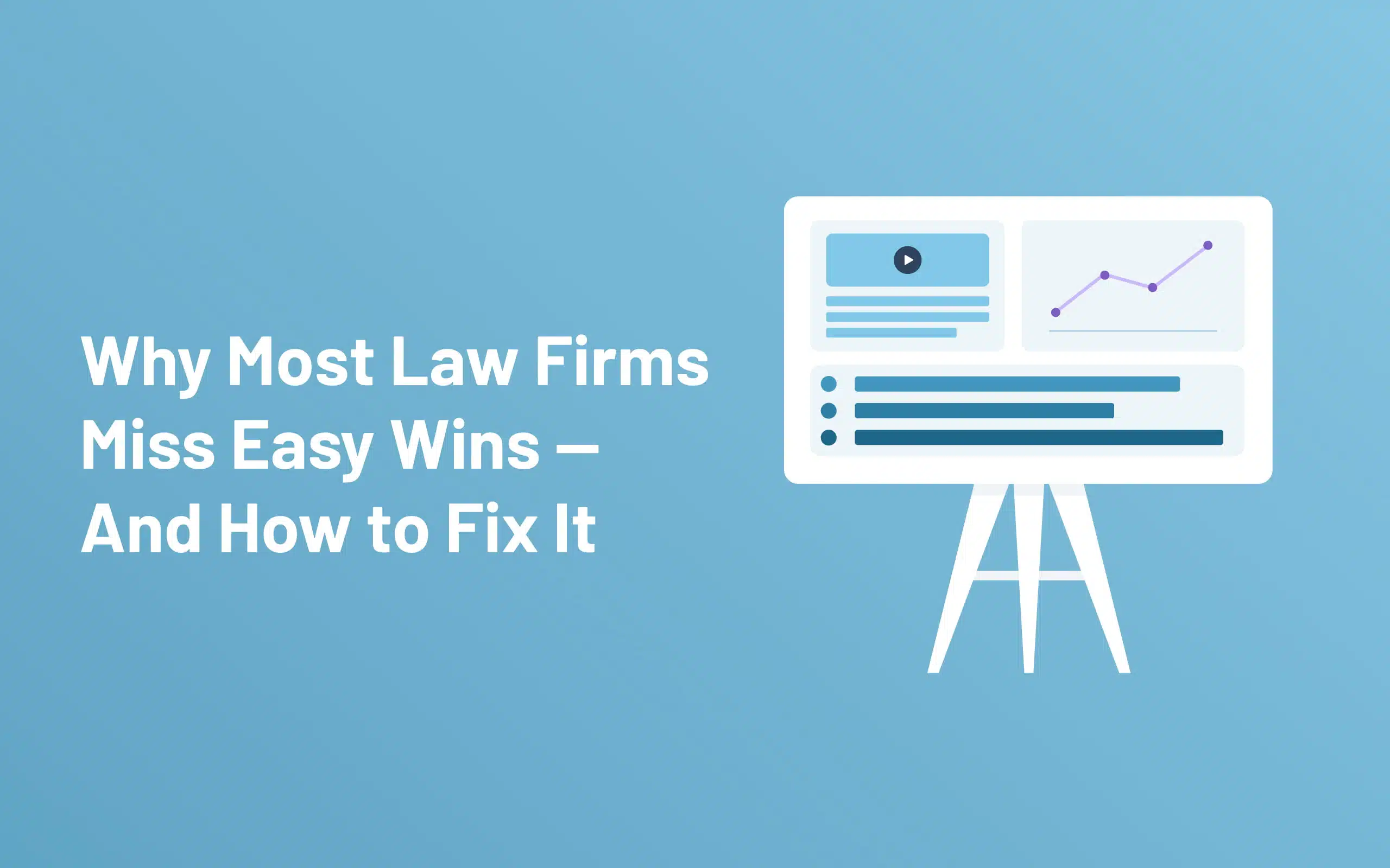 Why Most Law Firms Miss Easy Wins — And How to Fix It